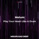 Melum - Play Your Heart Like A Drum