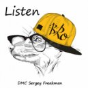 DMC Sergey Freakman - Listen Bro