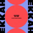 Ekkah - Giving Up On (Alan Dixon Remix)