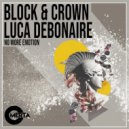 Block & Crown, Luca Debonaire - No More Emotion