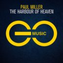Paul Miller - The Harbour Of Heaven