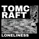 Tomcraft - Loneliness