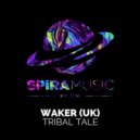 Waker (UK) - Tribal Tale