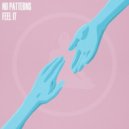 No Patterns - Feel It
