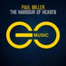 Paul Miller - The Harbour Of Heaven