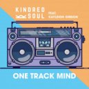 Kindred Soul feat. Kayleigh Gibson - One Track Mind