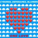 Cyborgs & Depdramez & Blamers - One Love ()