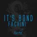 Fachini - It's Bond