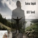 Luisa Anjali - All I Need