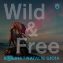 Bobina, Natalie Gioia - Wild & Free