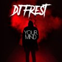 Dj Frest - Your Mind