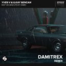 Yves V & Ilkay Sencan - Not So Bad (feat. Emie)