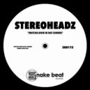 Stereoheadz - Watcha Doin In Dat Corner