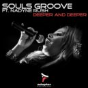 Souls Groove, Nadyne Rush - Deeper and Deeper
