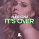 Alex Kenji - It's Over