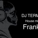 DJ Termit - Franko (House mix)