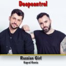 Deepcentral - Russian Girl (Kapral Pop Radio)