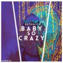 Retro-G - Baby So Crazy