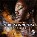 Tankie-DJ - Everyday is Monday