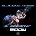 Blazing Noise - Space Narcotic Team