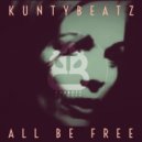 KuntyBeatz - All Be Free