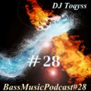 DJ Toqyss - Bass Music Podcast #28