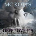 MC KOTYS - DEEP LOVE #19