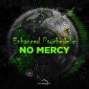 Enhanced Psychedelics - No Mercy