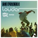 Dj Fresh - Louder (Wake&Bake Bootleg)