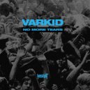 Varkid - No More Tears