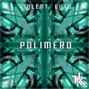 Violent Cuts - Polimero