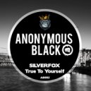 Silverfox - True to Yourself