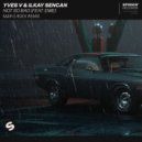 Yves V & Ilkay Sencan feat. Emie - Not So Bad