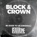 Block & Crown - Be Good To Me