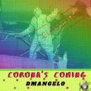 DMangelo - Corona\'s Coming (Original Mix)
