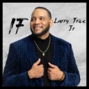 Larry Trice Jr - If (Original Mix)