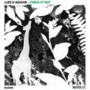 Luis D Aguiar - Check It Out (Facundo Altuna Remix)