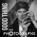 The Photographs - Good Thing ()