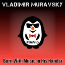 Vladimir Muravsky - Bevip ()