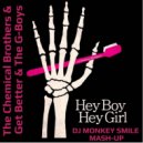 The Chemical Brothers & Get Better & The G-Boys - Hey Boy Hey Girl (Dj Monkey Smile Mash-Up - Hey Boy Hey Girl