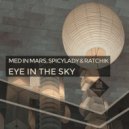 Med In Mars, Spicylady, Ratchik - Eye in the Sky
