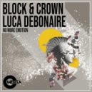 Block & Crown feat. Luca Debonaire - No More Emotion