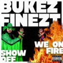 Bukez Finezt - We on Fire