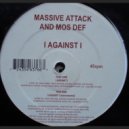 Massive Attack & Mos Def - I Against I