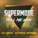 Supermode - Tell Mу Why (DJ Nick White Remix)