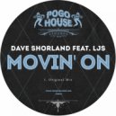 Dave Shorland Ft. LJS - Movin' On