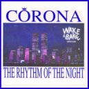 Corona - Rhythm Of The Night (Wake&Bake Bootleg)