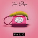 Parx - Two Step