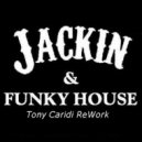 Tony Caridi - Jackin House Chicago Funky (Club Edit)