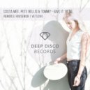 Costa Mee, Pete Bellis & Tommy - Give It to Me